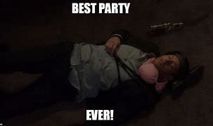 Image result for Best Party Ever Meme