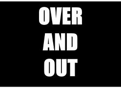 Image result for What Does Over and Out Mean