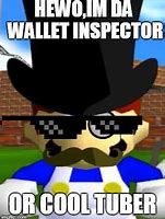 Image result for Wallet Inspector Meme