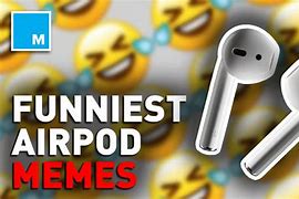 Image result for Flaming AirPod Meme