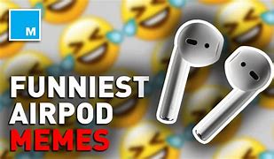 Image result for +Air Pods Funny