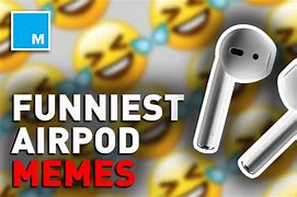 Image result for Air Pods Strap Meme