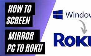 Image result for Mirror PC to Roku
