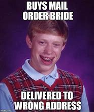 Image result for Mail Order Meme