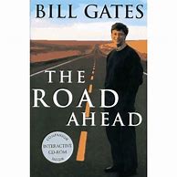 Image result for The Road Ahead Bill Gates Book