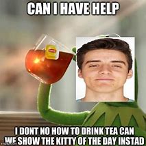 Image result for Kermit the Frog Inner Tea Meme