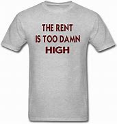 Image result for Rent Meme T-Shirt