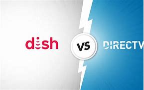 Image result for Dish Network vs Direct TV