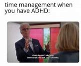 Image result for ADHD Memes About Starting Later in Life