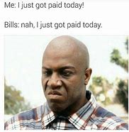 Image result for Just Got Paid Friday Night Meme