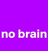 Image result for No Brain Emoji