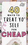 Image result for How to Treat Yo Self