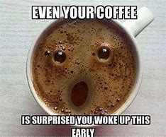 Image result for Morning Coffee Funny