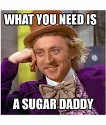Image result for Own Sugar Daddy Meme