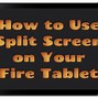 Image result for Split Screen Kindle Fire
