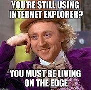 Image result for Internet Explorer Twitter Memes