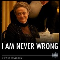 Image result for How Dare You Meme Dowager Countess