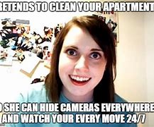 Image result for Now They Have Cameras Everywhere Meme