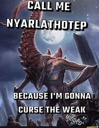 Image result for Nylarhotep Mine Meme