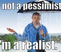 Image result for Pessimist Meme