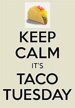 Image result for It's Taco Tuesday