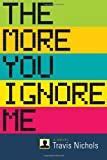 Image result for The More You Ignore Me the Closer I Get