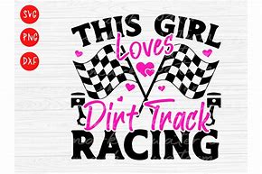 Image result for Dirt Track Racing Girl Quotes