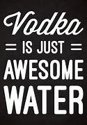 Image result for Funny Vodka Slogans