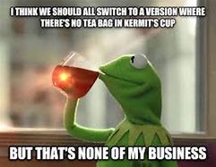 Image result for Sarcastic Kermit Meme