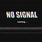 Image result for No Signal Desktop