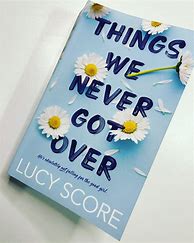 Image result for Things We Never Got Over Book Cover