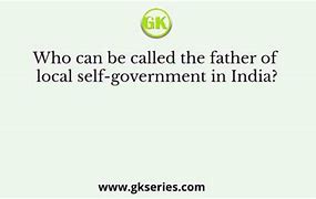 Image result for Who Is the Father of Local Self-Government