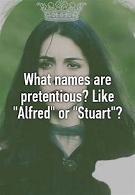 Image result for Most Pretentious Names