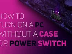 Image result for Turn On PC without Case