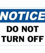Image result for Do Not Turn This Off