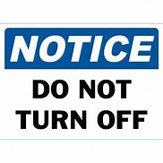 Image result for Do Not Turn Off