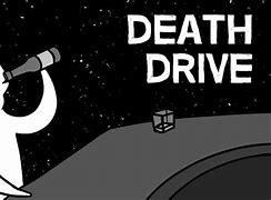 Image result for Death Drive Meme