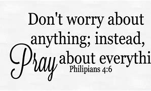 Image result for Do Not Worry About Anything
