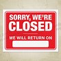 Image result for Closed for Holiday Sign Template