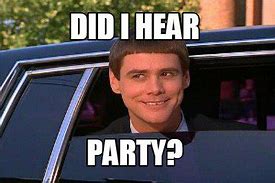 Image result for Party Time Meme