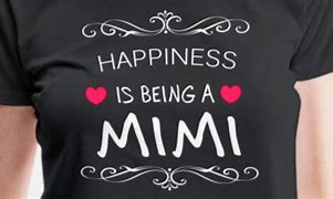 Image result for Mimi Sayings