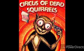 Image result for circus_of_dead_squirrels