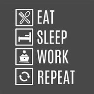 Image result for Eat and Work Quotes