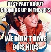 Image result for 80s Childhood Memes