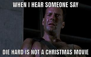 Image result for Die Hard vs White Christmas Meme