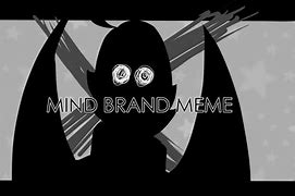 Image result for Mind Brand Meme