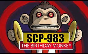 Image result for Birthday Monkey SCP