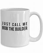 Image result for Builder Meme Mug