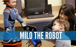 Image result for Milo Robot