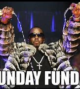 Image result for Sunday Funday Work Memes